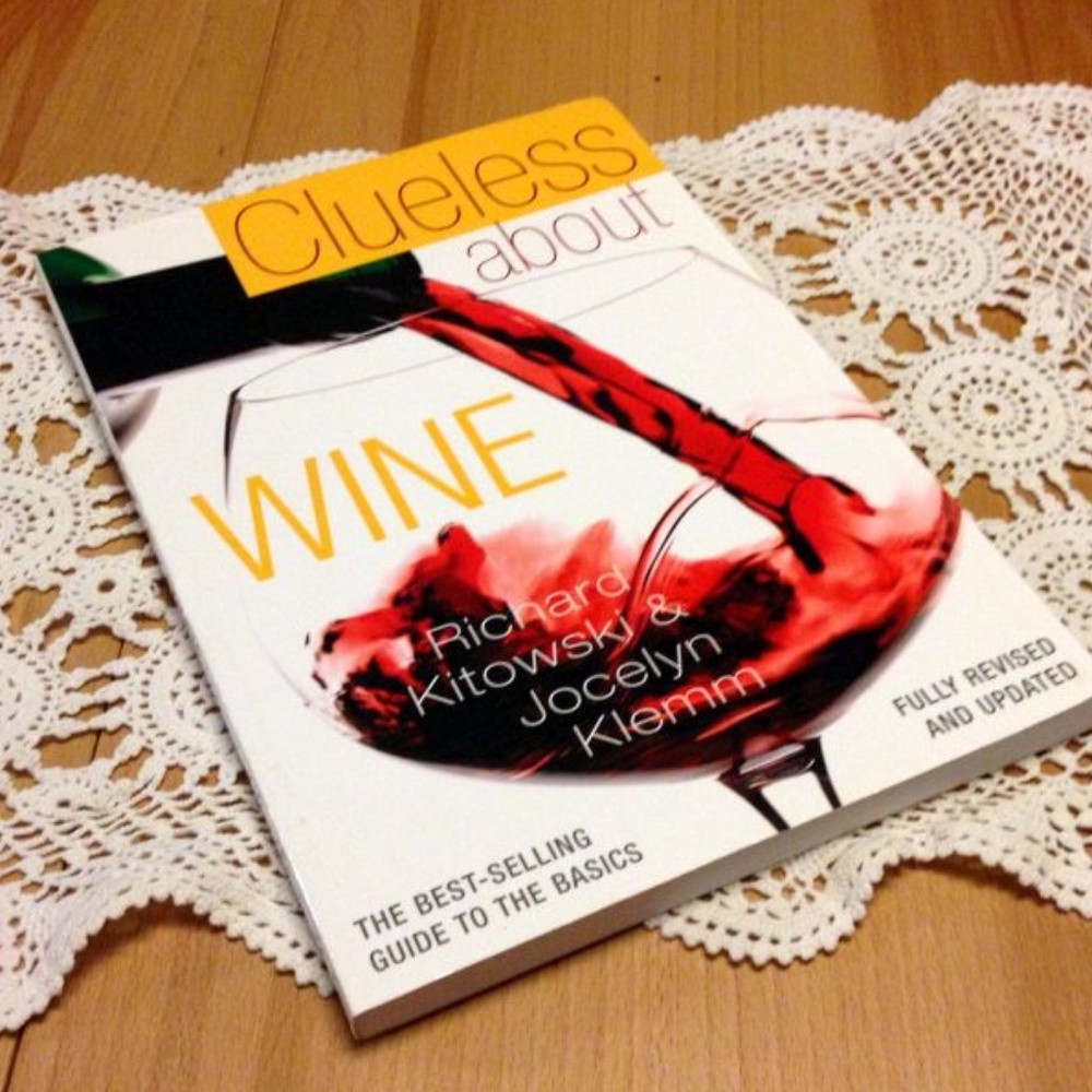 Parties and Entertaining ,  Clueless About Wine, guide to the basics